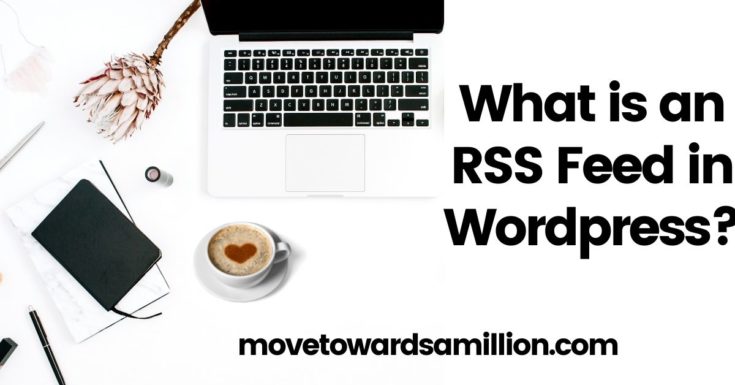 What is an RSS Feed in WordPress? - Move Towards a Million
